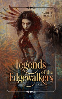 Legends of the Edgewalkers Sam - Sybille Heyms - E-Book