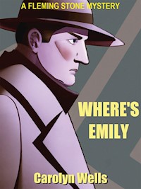 Where's Emily - Carolyn Wells - E-Book