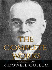 Ridgwell Cullum: The Complete Works - Ridgwell Cullum - E-Book