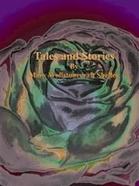 Tales and Stories - Mary Wollstonecraft Shelley - E-Book
