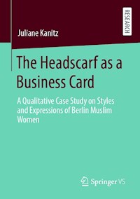 The Headscarf as a Business Card - Juliane Kanitz - E-Book