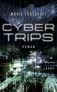 Cyber Trips - Marie Graßhoff - E-Book
