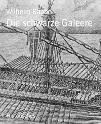 Die schwarze Galeere - Wilhelm Raabe - E-Book