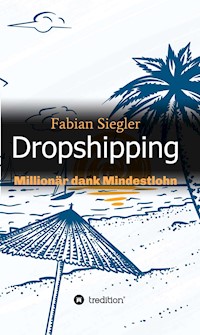 Dropshipping - Fabian Siegler - E-Book