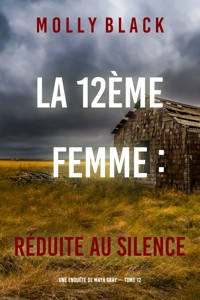 La 12ème femme : Réduite au silence (Une enquête de Maya Gray — tome 12) - Molly Black - E-Book