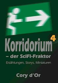 Korridorium – der SciFi-Fraktor - Cory d'Or - E-Book