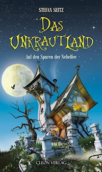 Das Unkrautland - Band 1 - Stefan Seitz - E-Book
