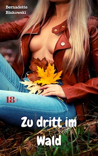 Zu dritt im Wald - Bernadette Binkowski - E-Book