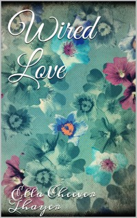 Wired Love - Ella Cheever Thayer - E-Book