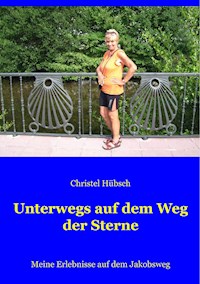 Unterwegs auf dem Weg der Sterne - Christel Hübsch - E-Book