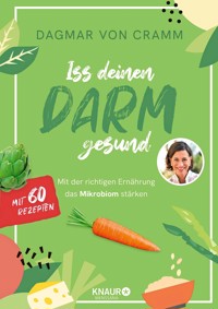 Iss deinen Darm gesund - Dagmar von Cramm - E-Book