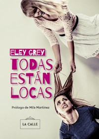 Todas están locas - Eley Grey - E-Book