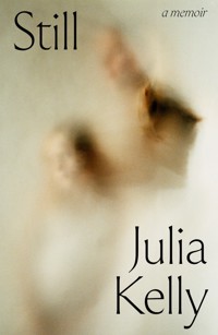 Still - A Memoir - Julia Kelly - E-Book