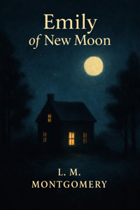 Emily of New Moon - L.M. Montgomery - E-Book