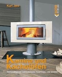 Kamine und Kachelöfen - Kurt Jeni - E-Book