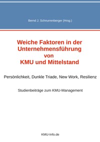 Weiche Faktoren in der Unternehmensführung von KMU und Mittelstand -  - E-Book