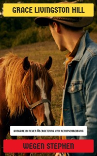 Wegen Stephen - Grace Livingston Hill - E-Book