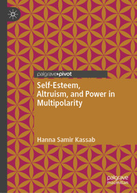 Self-Esteem, Altruism, and Power in Multipolarity - Hanna Samir Kassab - E-Book
