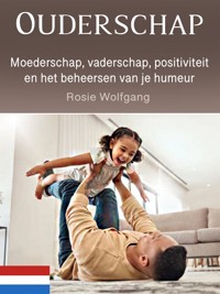 Ouderschap - Rosie Wolfgang - E-Book