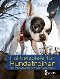 Fallbeispiele für Hundetrainer - Kristina Ziemer-Falke - E-Book