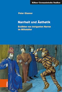 Narrheit und Ästhetik - Peter Glasner - E-Book