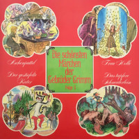 Die schönsten Märchen der Gebrüder Grimm, Folge 3: Aschenputtel / Frau Holle / Der gestiefelte Kater / Das tapfere Schneiderlein - Gebrüder Grimm - Hörbuch