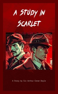 A Study in Scarlet - Sir Arthur Conan Doyle - E-Book + Hörbuch