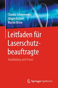 Leitfaden für Laserschutzbeauftragte - Claudia Schneeweiss - E-Book