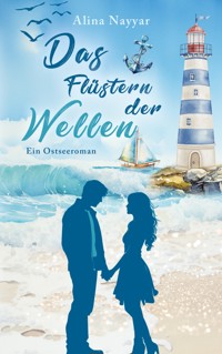 Das Flüstern der Wellen - Alina Nayyar - E-Book
