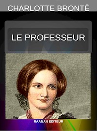 Le Professeur - Charlotte Brontë - E-Book
