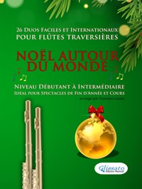 Noël autour du monde - 26 Duos Faciles et Internationaux pour Flûtes traversières - Salvador Bustamante Celi - E-Book