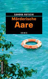 Mörderische Aare - Sandra Rutschi - E-Book