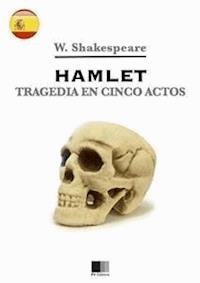 Hamlet. Tragedia en cinco actos. - William Shakespeare - E-Book