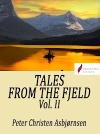 Tales from the Fjeld (Vol. 2) - Peter Christen Asbjørnsen - E-Book