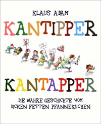 Kantipper, Kantapper - Klaus Adam - E-Book