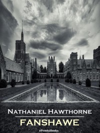 Fanshawe (Annotated) - Nathaniel Hawthorne - E-Book