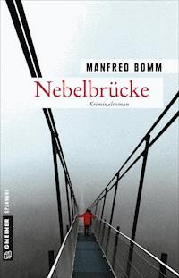 Nebelbrücke - Manfred Bomm - E-Book