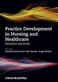 Practice Development in Nursing and Healthcare -  - E-Book