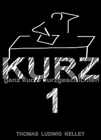 KURZ 1 - Thomas Ludwig-Kelley - E-Book