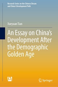 An Essay on China’s Development After the Demographic Golden Age - Xueyuan Tian - E-Book