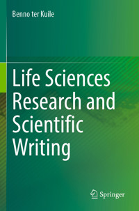 Life Sciences Research and Scientific Writing - Benno ter Kuile - E-Book