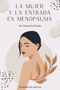 Mujer y Menopausia - Alejandra Ibañez - E-Book