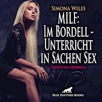 MILF: Im Bordell - Unterricht in Sachen Sex / Erotik Audio Story / Erotisches Hörbuch - Simona Wiles - Hörbuch