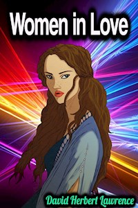 Women in Love - David Herbert Lawrence - David Herbert Lawrence. - E-Book