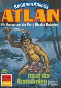 Atlan 311: Insel der Kannibalen - Clark Darlton - E-Book