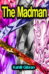 The Madman - Kahlil Gibran - E-Book