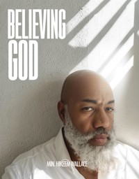 Believing God - Hikeem Wallace - E-Book