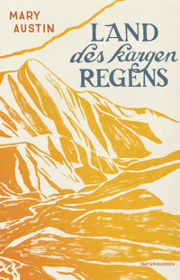 Land des kargen Regens - Mary Austin - E-Book