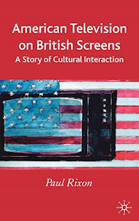 American Television on British Screens - P. Rixon - E-Book