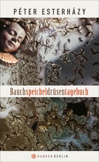 Bauchspeicheldrüsentagebuch - Péter Esterházy - E-Book
